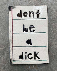 Don't Be A Dick